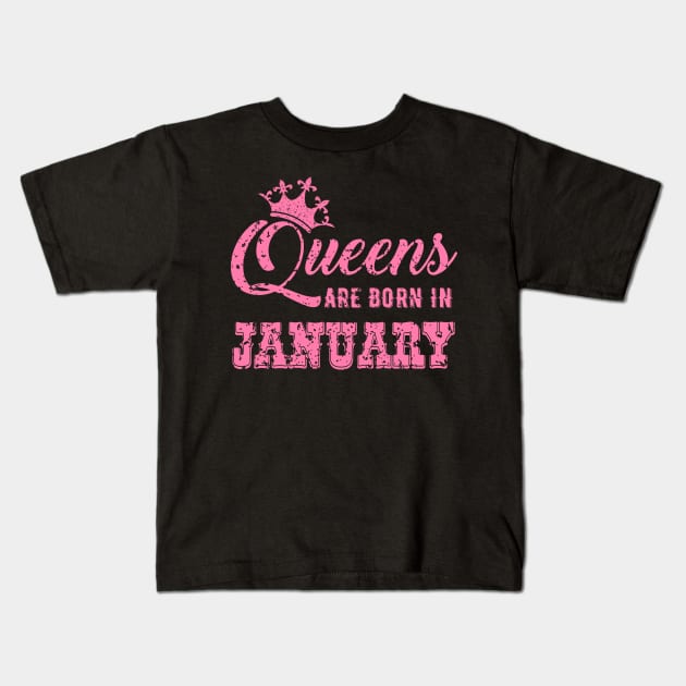 Queens Are Born in January - Birthday T-Shirt for Girls Kids T-Shirt by ahmed4411